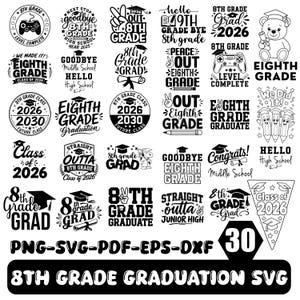 May include: A collection of 30 black and white digital designs featuring 8th grade graduation themes, including graduation caps, diplomas, pencils, and gaming controllers with text like 8th Grade Grad, Class of 2026, and Hello High School.