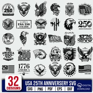 May include: A collection of 32 black and white USA 25th Anniversary SVG designs. The designs feature eagles, flags, and text elements such as "250 Years of Freedom" and "1776-2026". The designs are available in SVG, PNG, PDF, EPS, and DXF formats.