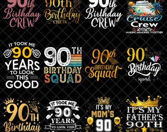 90th Birthday PNG Bundle, Funny Birthday Squad Crew Cruise Sublimation, Mom Dad Family Matching Party Shirt Design PNG
