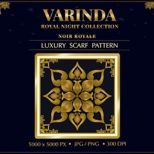 May include: A square digital graphic featuring the text VARINDA ROYAL NIGHT COLLECTION NOIR ROYALE LUXURY SCARF PATTERN. The center displays a symmetrical gold floral motif on a dark blue background, framed by a gold border and corner accents.