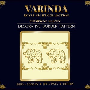 May include: A digital graphic featuring the text VARINDA ROYAL NIGHT COLLECTION CHAMPAGNE MAJESTY DECORATIVE BORDER PATTERN. The central square displays a repeating gold elephant motif and ornate border on a pale yellow background.