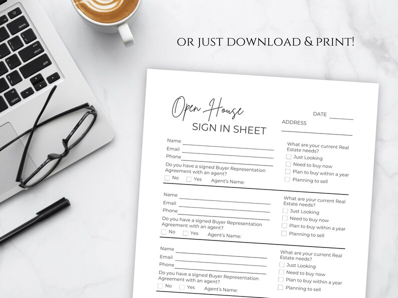 May include: A white "Open House Sign In Sheet" with lines for name, email, phone, and real estate needs. The text "OR JUST DOWNLOAD & PRINT!" is at the top. A laptop, glasses, pen, and coffee cup are in the background.