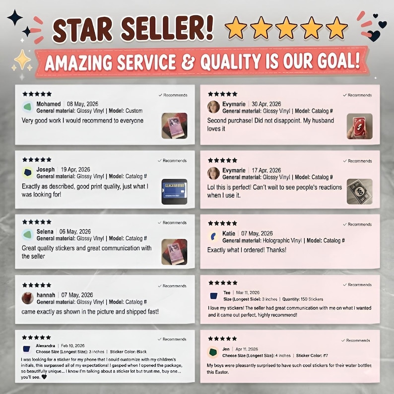 May include: A graphic showcasing customer reviews with a five-star rating, highlighting "AMAZING SERVICE & QUALITY IS OUR GOAL!" The reviews mention glossy vinyl stickers, custom designs, and holographic vinyl. The reviews include the dates and names of the customers.