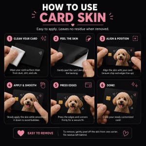 May include: A guide on how to apply a card skin, with instructions on a black background. The steps include cleaning the card, peeling the skin, aligning, applying, smoothing, and pressing edges. The text is in white and pink, with a final image of a customized card.