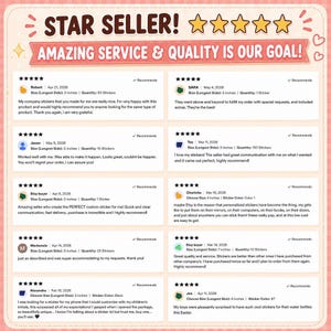 May include: A pink and white graphic with the text "STAR SELLER! AMAZING SERVICE & QUALITY IS OUR GOAL!" and customer reviews. The reviews mention stickers, custom orders, and positive experiences with the seller.