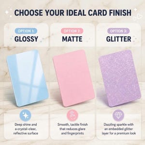 May include: An image presenting three card finish choices: Glossy, Matte, and Glitter. The Glossy card is pale blue, the Matte card is pink, and the Glitter card is lilac. Text details each finish, emphasizing shine, texture, and sparkle.