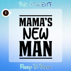 May include: A white background with the text "MAMA'S NEW MAN" in bold black letters. The words are centered and stacked vertically. The top and bottom of the text are underlined with a black line. The words "Ready To Press" are at the bottom.