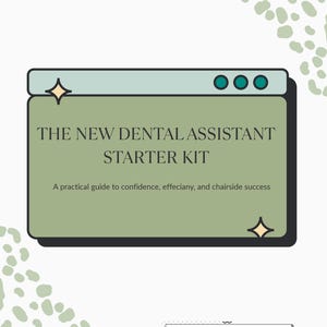 以下が含まれることがあります： 「THE NEW DENTAL ASSISTANT STARTER KIT」のテキストと「A practical guide to confidence, effeciany, and chairside success」というキャッチコピーが入った、緑とティール色のグラフィック。緑のドットが入った白い背景に配置されています。