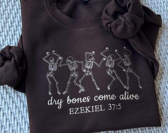Dry Bones Come Alive Christian Halloween sweatshirt Embroidered, Religious Halloween Faith Shirt, Bible Verse halloween Crewneck
