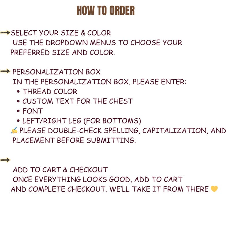 May include: White background with brown text that reads "HOW TO ORDER". Instructions include selecting size and color, personalization box details, and adding to cart. The text is easy to read and provides clear steps.