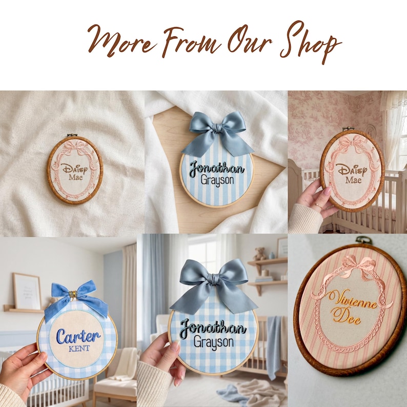 May include: A collection of embroidered hoop art with names. Each piece features a name in elegant script, surrounded by decorative elements and a satin bow. The hoops are in various colors and patterns, perfect for nursery decor.