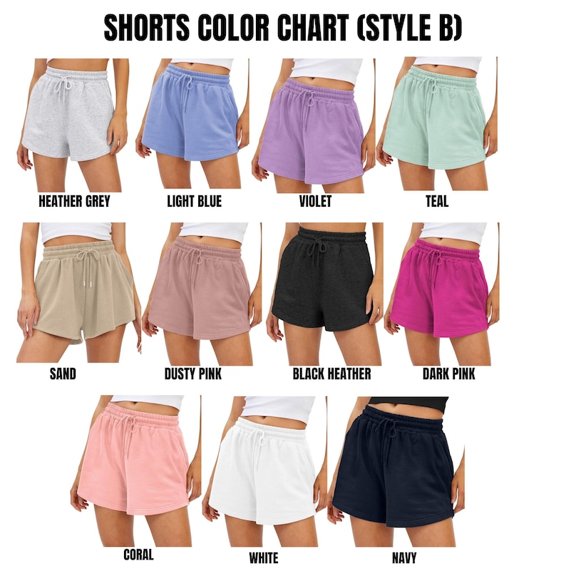May include: Color chart of shorts in various colors, including heather grey, light blue, violet, teal, sand, dusty pink, black heather, dark pink, coral, white, and navy. The text "SHORTS COLOR CHART (STYLE B)" is at the top.