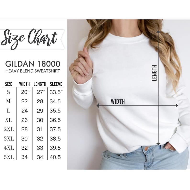 May include: A white Gildan 18000 heavy blend sweatshirt. The image includes a size chart with measurements in inches for width, length, and sleeve length, ranging from size S to 5XL. The chart is labeled "Size Chart".