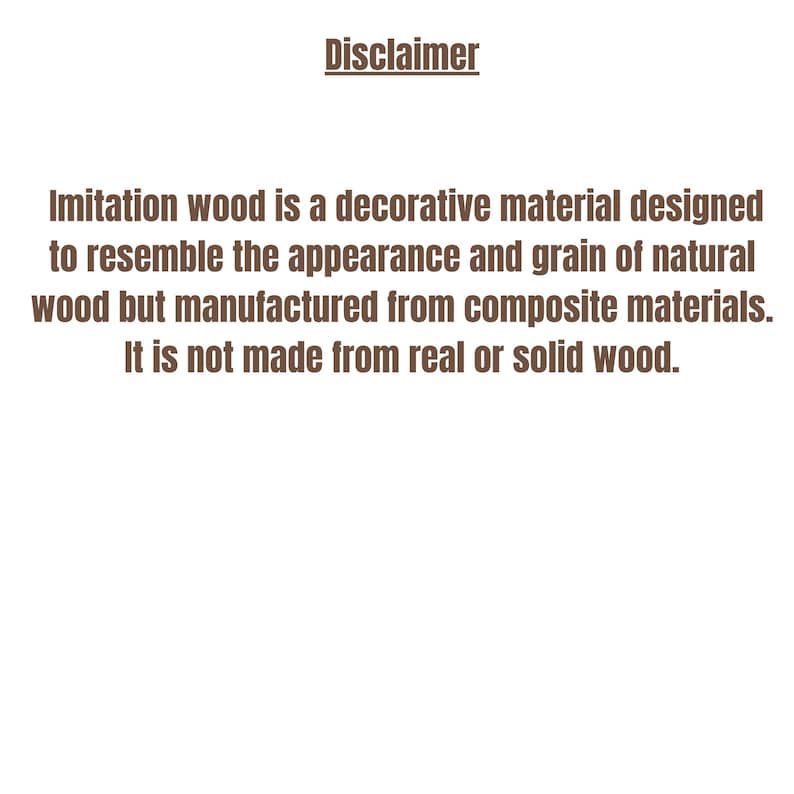 May include: White background with brown text that reads "Disclaimer". Below, the text explains that imitation wood is a decorative material designed to resemble natural wood but made from composite materials, not real wood.