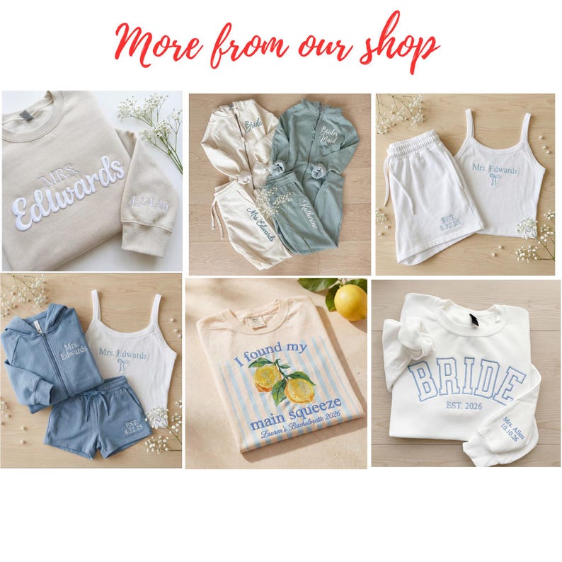 K&ouml;nnte beinhalten: Eine Kollektion von Kleidungsst&uuml;cken, darunter beigefarbene, wei&szlig;e, blaue und salbeigr&uuml;ne Sweatshirts, Kapuzenpullover mit Rei&szlig;verschluss, Tanktops und Shorts. Die Artikel zeigen gestickte Texte wie Mrs. Edwards, Bride und I found my main squeeze.