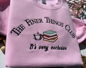 Embroidered Finer Things Club Sweatshirt, Book Lover Gift
