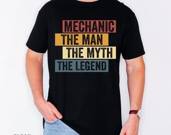 Mechanic The Man The Myth The Legend Shirt | Fathers Day Gift for Mechanic Dad | Funny Mechanic Tee | Gift for Dad from Kids | Car Guy shirt