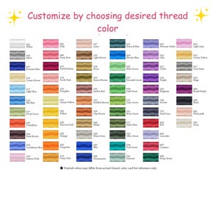 May include: Color chart with a variety of thread colors, including white, pink, blue, green, and purple. The text "Customize by choosing desired thread color" is at the top. The chart is for reference only.