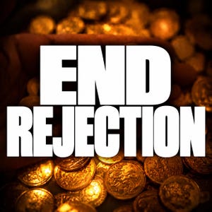 May include: A large pile of metallic gold-colored coins with intricate embossed designs. Overlaid on the coins in bold, white, capital letters is the text END REJECTION, which stands out clearly against the dark, shimmering background.