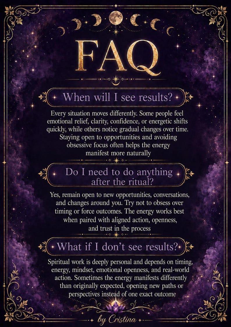 May include: A purple and gold FAQ information card featuring moon phases at the top and text detailing spiritual ritual outcomes. The card includes sections titled When will I see results?, Do I need to do anything after the ritual?, and What if I don't see results?, signed by Cristina at the bottom.