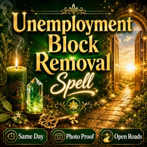 May include: A digital graphic with the words "Unemployment Block Removal Spell" in gold lettering. The image features a lit green candle, a crystal, a golden key, and an open door leading to a sunny landscape. The image also includes the text "Same Day", "Photo Proof", and "Open Roads".
