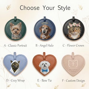 May include: Six circular and heart-shaped leather-like pet portrait tags labeled Choose Your Style. Options include A Classic Portrait, B Angel Halo, C Flower Crown, D Cozy Wrap, E Bow Tie, and F Personalized Custom with a cat outline and question mark.