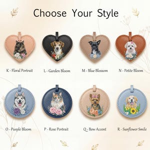 May include: A collection of eight heart-shaped and circular leather-textured keychains, each featuring a unique pet portrait surrounded by flowers. The text 'Choose Your Style' appears at the top, with labels K through R identifying each design.
