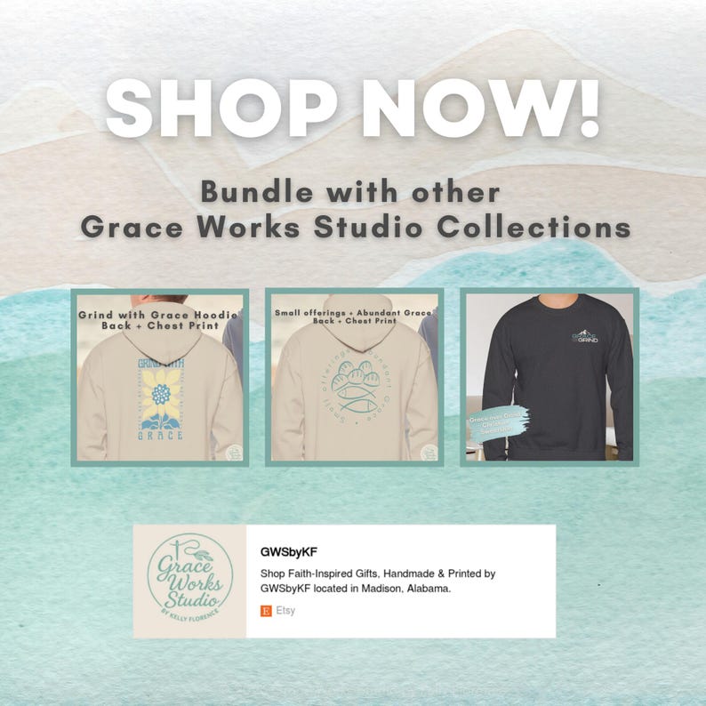 Grace Works Studio Christian apparel collection promotion showing faith-inspired shirts and hoodies available in the GWSbyKF Etsy shop.