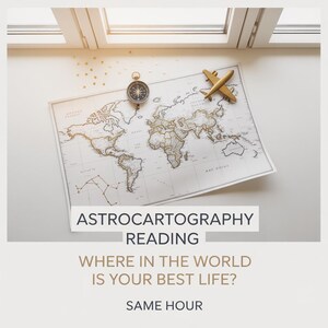 May include: A world map featuring a gold compass and a small gold airplane model. The text reads: ASTROCARTOGRAPHY READING, WHERE IN THE WORLD IS YOUR BEST LIFE?, SAME HOUR. The map is positioned on a white surface near a window with natural light.