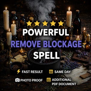 May include: A black cauldron emitting smoke, surrounded by lit candles and dark glass bottles. Text reads: POWERFUL REMOVE BLOCKAGE SPELL, FAST RESULT, SAME DAY, PHOTO PROOF, ADDITIONAL PDF DOCUMENT, and five yellow stars.