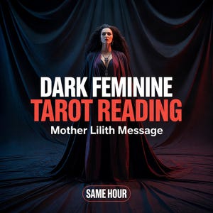 May include: A person with long dark hair wearing a dark purple robe and a silver necklace stands against a draped black background. The text reads DARK FEMININE TAROT READING, Mother Lilith Message, and SAME HOUR in white and orange lettering.