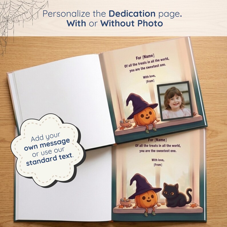 The dedication page shown both ways, with and without a photo, framed by a friendly pumpkin in a witch hat and a curious black kitten on a sunny windowsill. Add your own words or use the standard message to make the book truly hers.