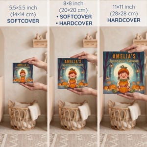A size guide comparing the three formats of the personalized Halloween book — 5.5×5.5 inch softcover, 8×8 inch softcover or hardcover, and 11×11 inch hardcover — each showing the pumpkin-costumed girl on the cover. Helps you pick the right size for a daughter or granddaughter.