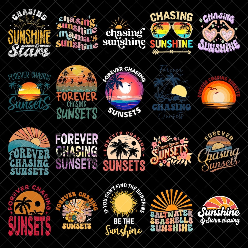 May include: A collection of graphic designs with beach and sunset themes. The designs feature phrases like "Chasing Sunshine," "Forever Chasing Sunsets," and "Saltwater Seashells Sunshine" in various fonts and colors, with sun and palm tree illustrations.