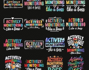 Actively Monitoring Like a Boss PNG Bundle, Funny Teacher Testing Week Shirt Design, School Proctor Sublimation PNG Digital Download