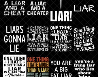 Funny Liar Quote PNG Bundle, Sarcastic Saying Digital Download, Liars Gonna Lie, Big Fat Liar Typography Shirt Design