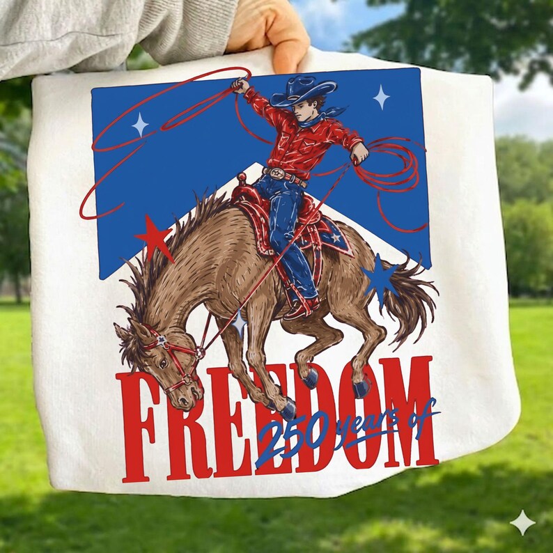 Freedom 250 Years PNG, America 250 Western Cowboy Rodeo Sublimation ...