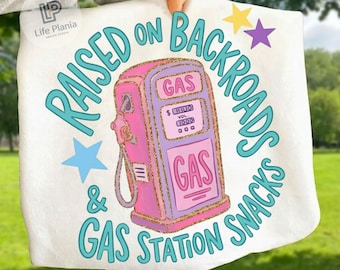 Raised on Backroads and Gas Station Snacks PNG Country Girl Retro Southern Design Western Shirt Sublimation trendy Shirt Graphic clipart .