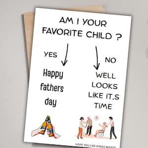 Puede incluir: Una tarjeta del Día del Padre con la pregunta "AM I YOUR FAVORITE CHILD?" y un diagrama de flujo. El camino "YES" lleva a "Happy fathers day", mientras que "NO" lleva a "WELL LOOKS LIKE IT,S TIME". Ilustraciones de botellas de cerveza y cuidado de ancianos.