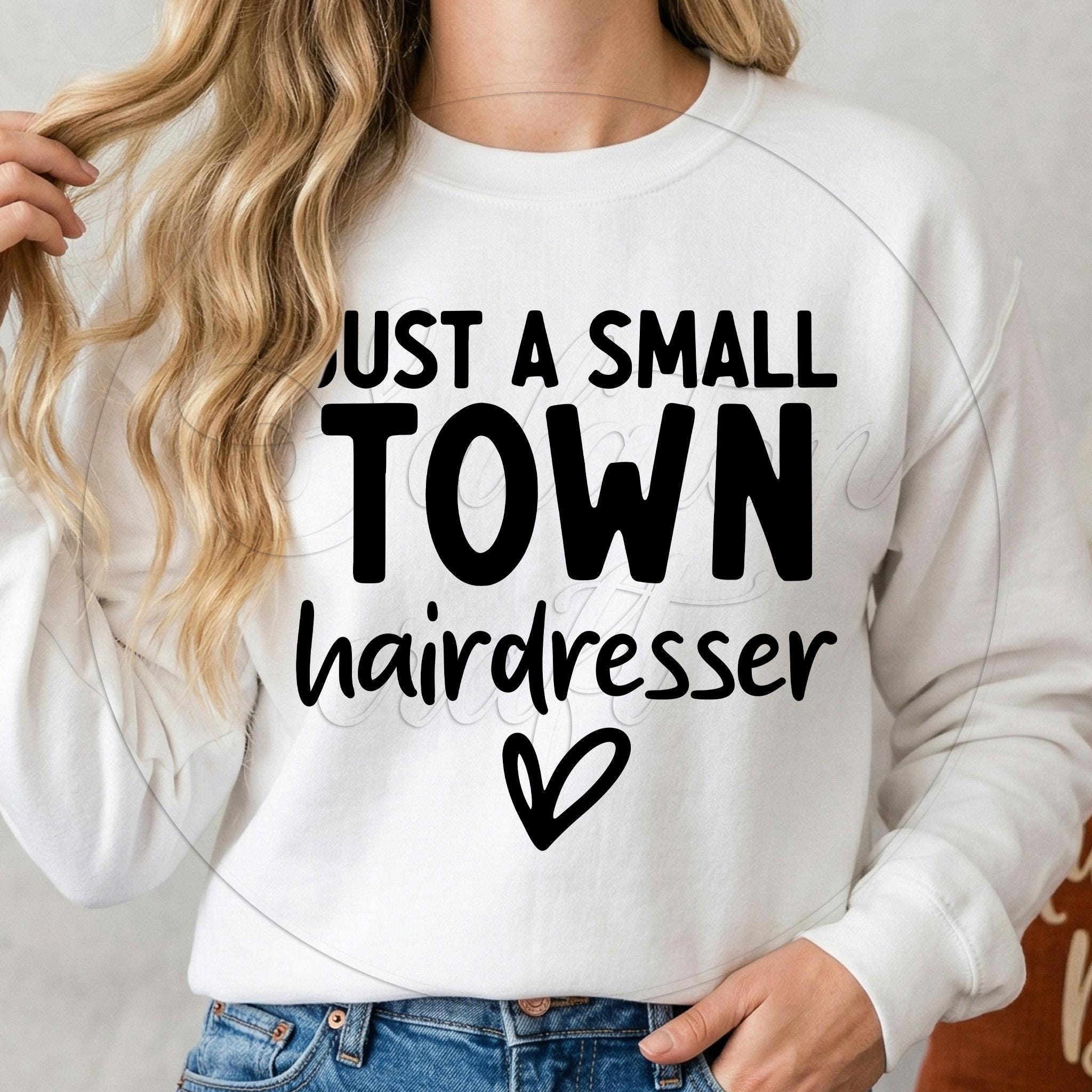 Small Town Hairdresser SVG, Hairstylist Shirt Design, Beautician PNG (Digital Download)