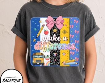 Make A Difference Png Sublimation Design, Teacher Appreciation Shirt Png, School Patch Back To School Digital Download