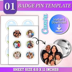May include: A digital badge pin template on an 8.5 x 11 inches sheet featuring circular photo placeholders. The design includes the text 01 BADGE PIN TEMPLATE and Instant Download with a downward arrow icon. A finished circular pin is shown.