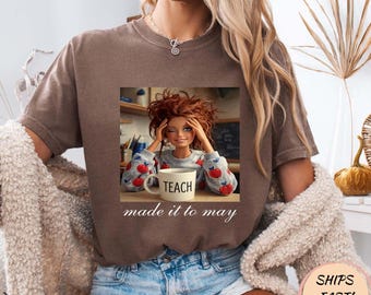 Meme Doll Teacher Made It To May Shirt