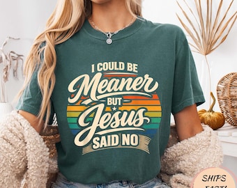 T-shirt Rétro, je pourrais être plus méchant mais Jésus a dit non