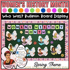 May include: A bulletin board display for Women's History Month. The display features the text "WOMEN'S HISTORY MONTH" and "Who Was?" with butterfly-shaped cutouts showcasing notable women. The display includes the text "Spring Theme" and a portrait of Frida Kahlo.