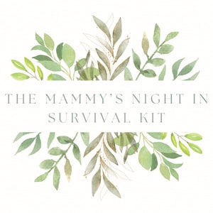 The Mammy’s Night In Survival Kit