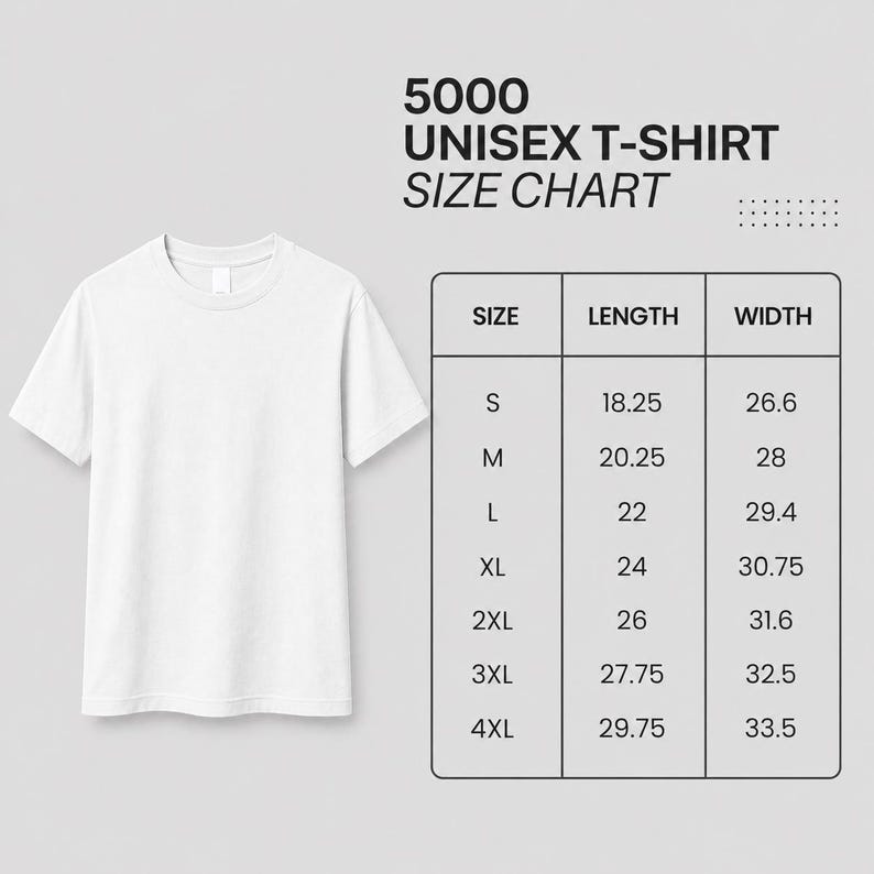 May include: A white unisex t-shirt next to a size chart. The chart lists sizes S through 4XL with corresponding length and width measurements in inches. The text "5000 UNISEX T-SHIRT SIZE CHART" is at the top.