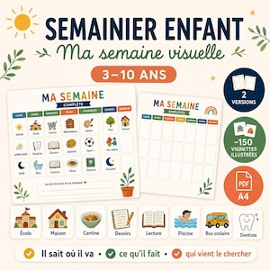 Peut inclure: Un semainier visuel pour enfants comprenant deux planches A4 imprimables, une complète et une simplifiée, avec 150 vignettes illustrées. Le texte inclut "SEMAINIER ENFANT", "MA SEMAINE", "3-10 ANS" et diverses étiquettes d'activités.
