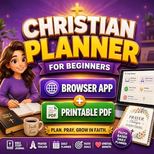 May include: A Christian Planner for Beginners digital and printable set featuring a cartoon character writing in a journal, a laptop displaying a planner app, a Holy Bible, a coffee mug labeled Faith Over Fear, and a floral Prayer Over Changes Everything planner.
