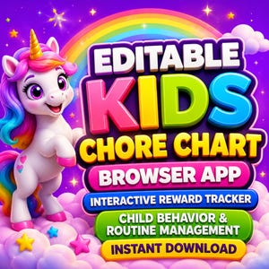 May include: A digital graphic featuring a white unicorn with a rainbow mane and tail, standing on pink clouds against a purple sky. The text reads: EDITABLE KIDS CHORE CHART, BROWSER APP, INTERACTIVE REWARD TRACKER, CHILD BEHAVIOR & ROUTINE MANAGEMENT, INSTANT DOWNLOAD.